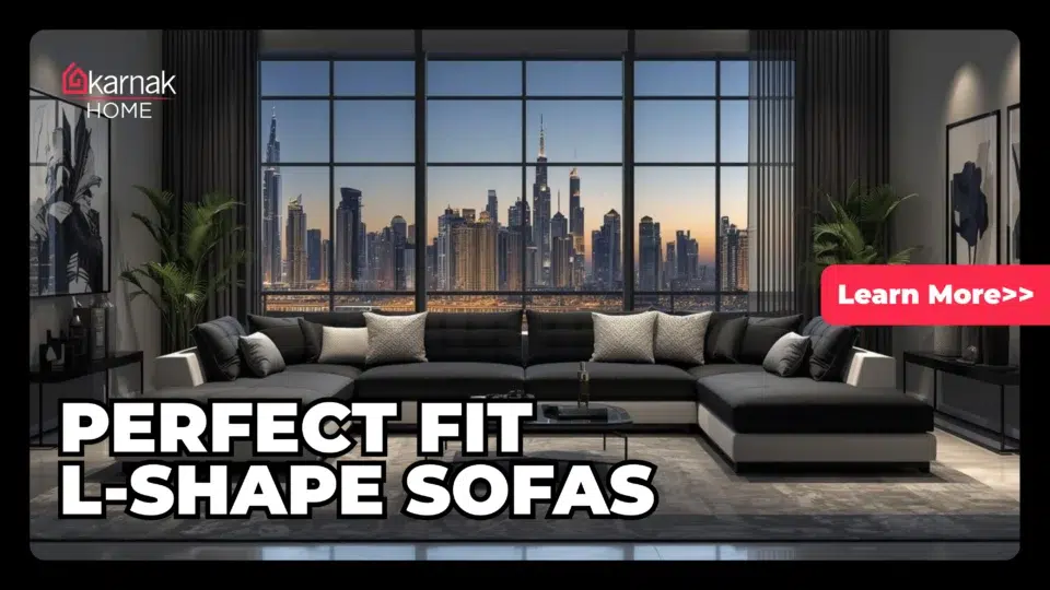 The Perfect Fit: Space-Smart 3-Seater L-Shape Sofas for Your Dubai & UAE Home