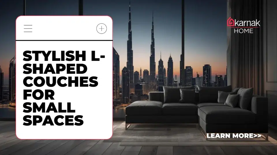 Best Small L-Shaped Couches Dubai & UAE