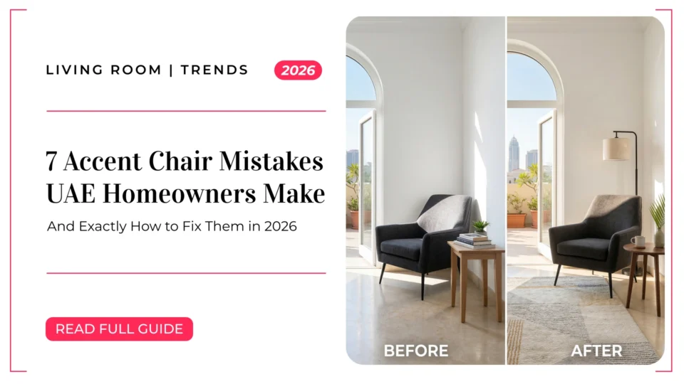 7 Accent Chair Mistakes UAE Homeowners Make