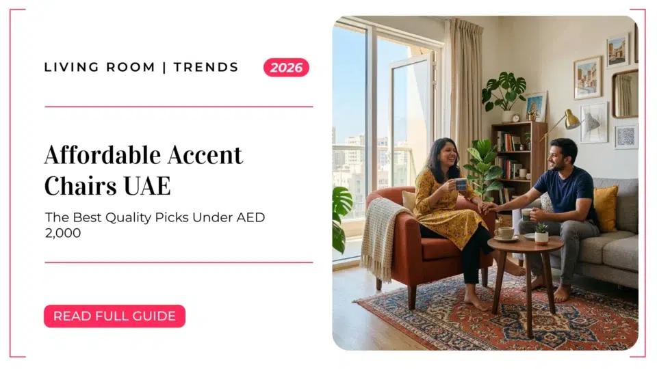 Affordable Accent Chairs UAE: The Best Quality Picks Under AED 2,000 in 2026